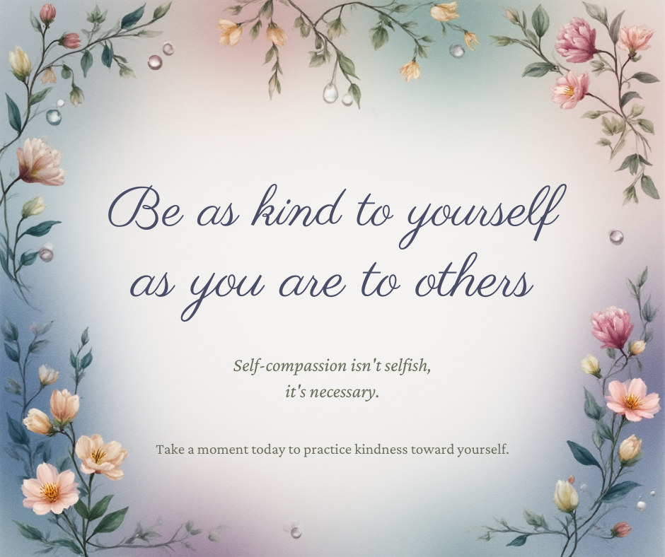 Self-Compassion: The Secret Superpower You’re Not Using