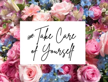 picture of pink roses in the background with #take care of yourself text in the middle with a white background