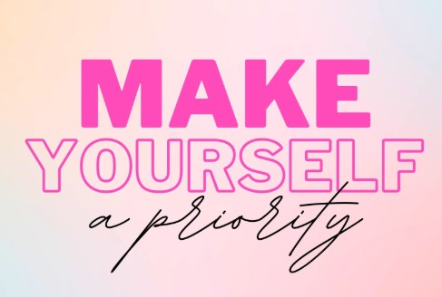 Make Yourself a Priority: Why You Deserve the Top Spot